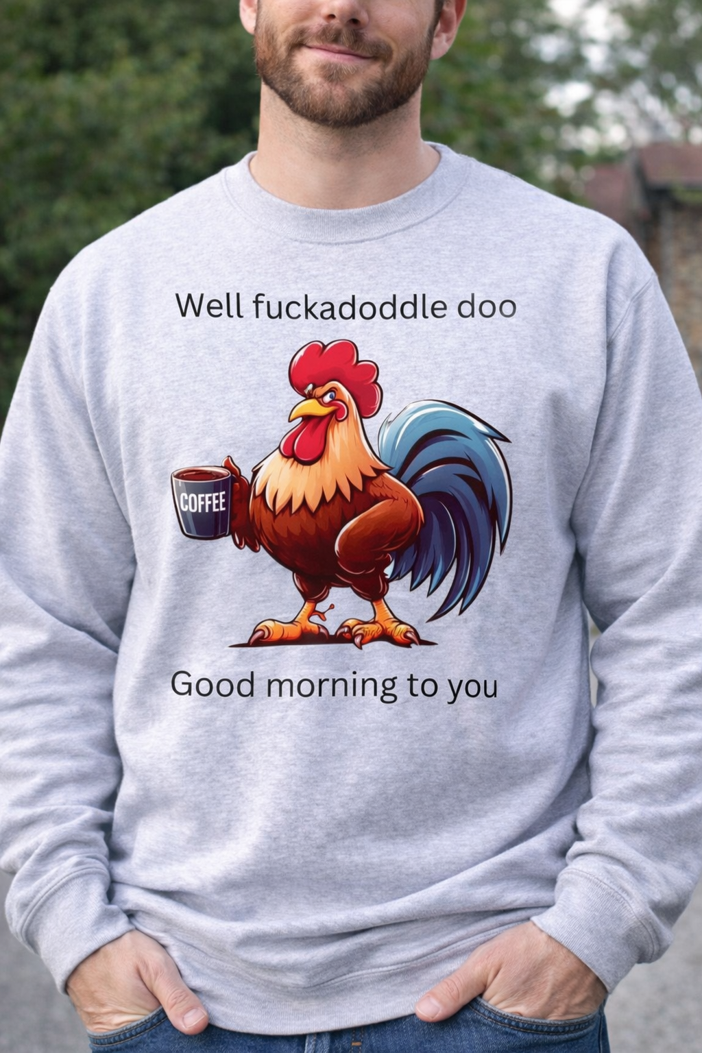 Good morning to you Tee, Sweatshirt & Hoodie