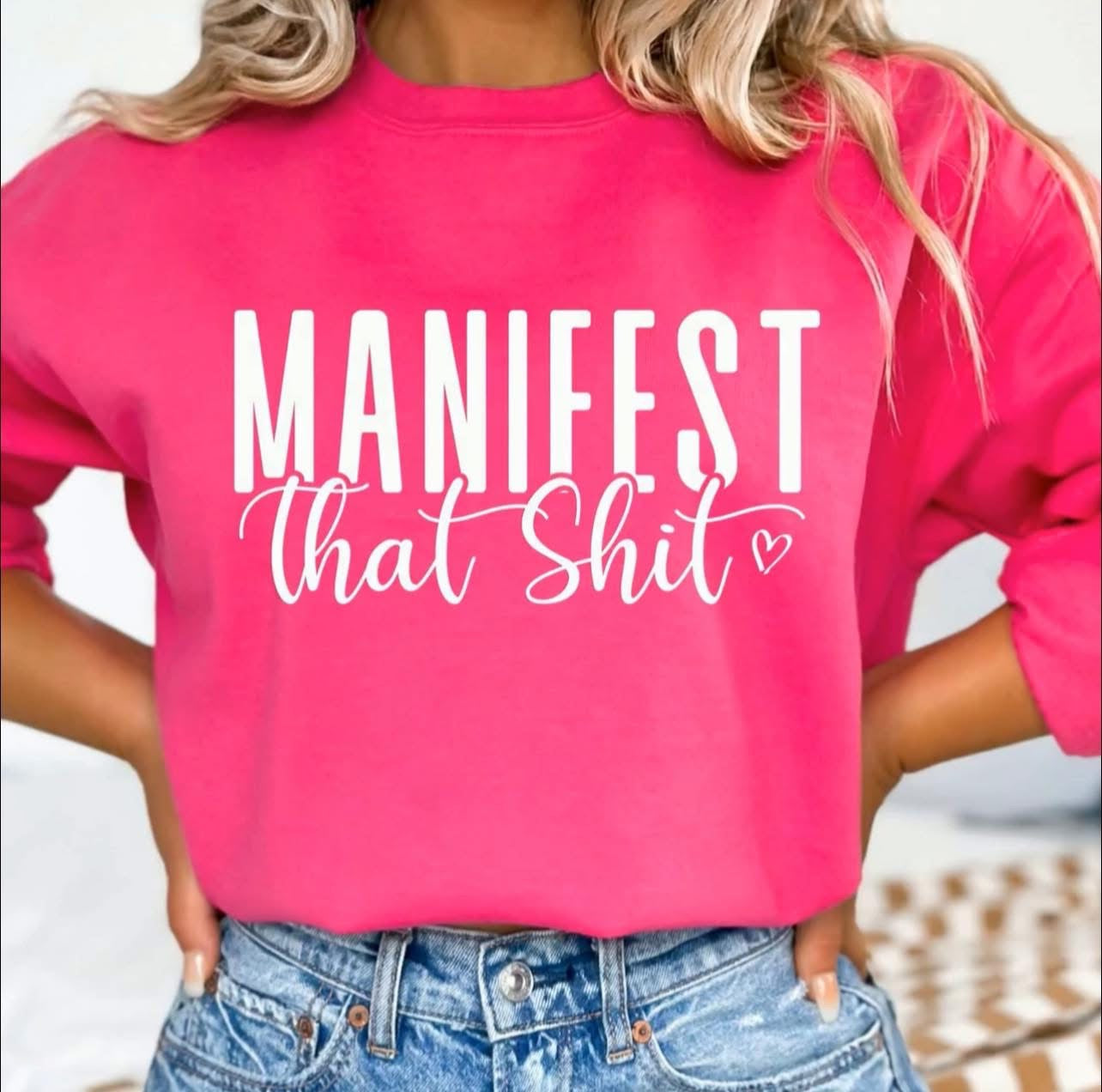 Manifest that $hi+ Tee & Sweatshirt