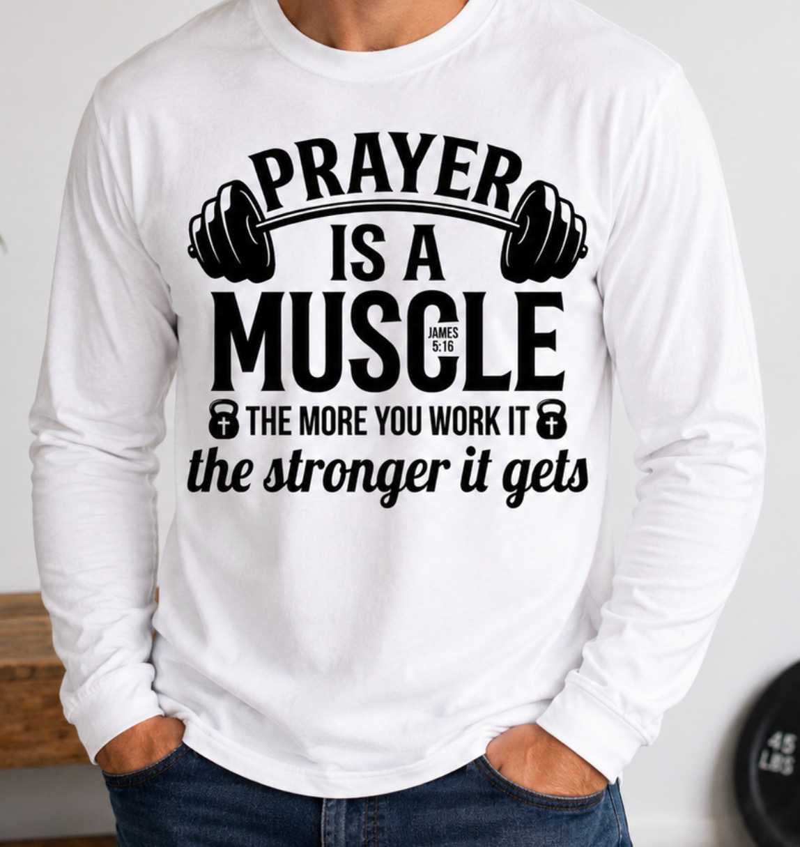 Prayer Is a Muscle Long-Sleeve Shirt