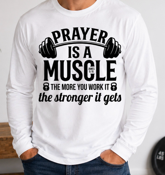 Prayer Is a Muscle Long-Sleeve Shirt