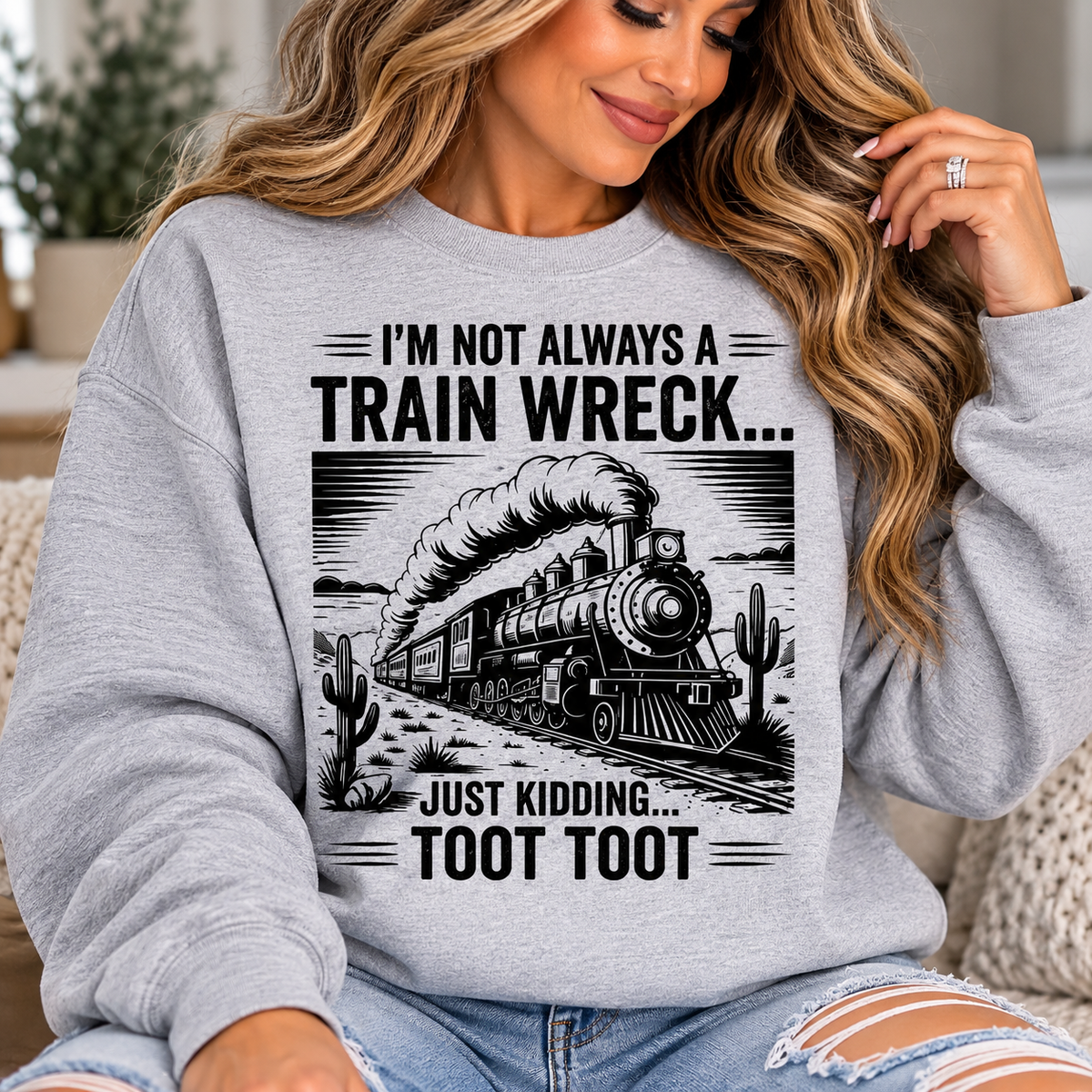 I’m Not Always a Train Wreck Tee, Sweatshirt & Hoodie