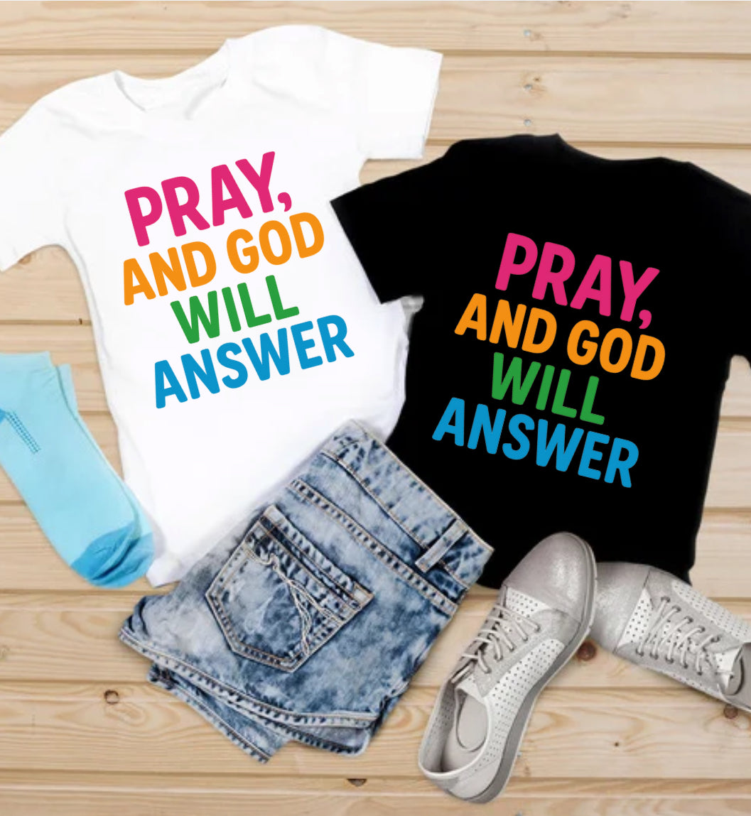 Pray, and God will answer Tee