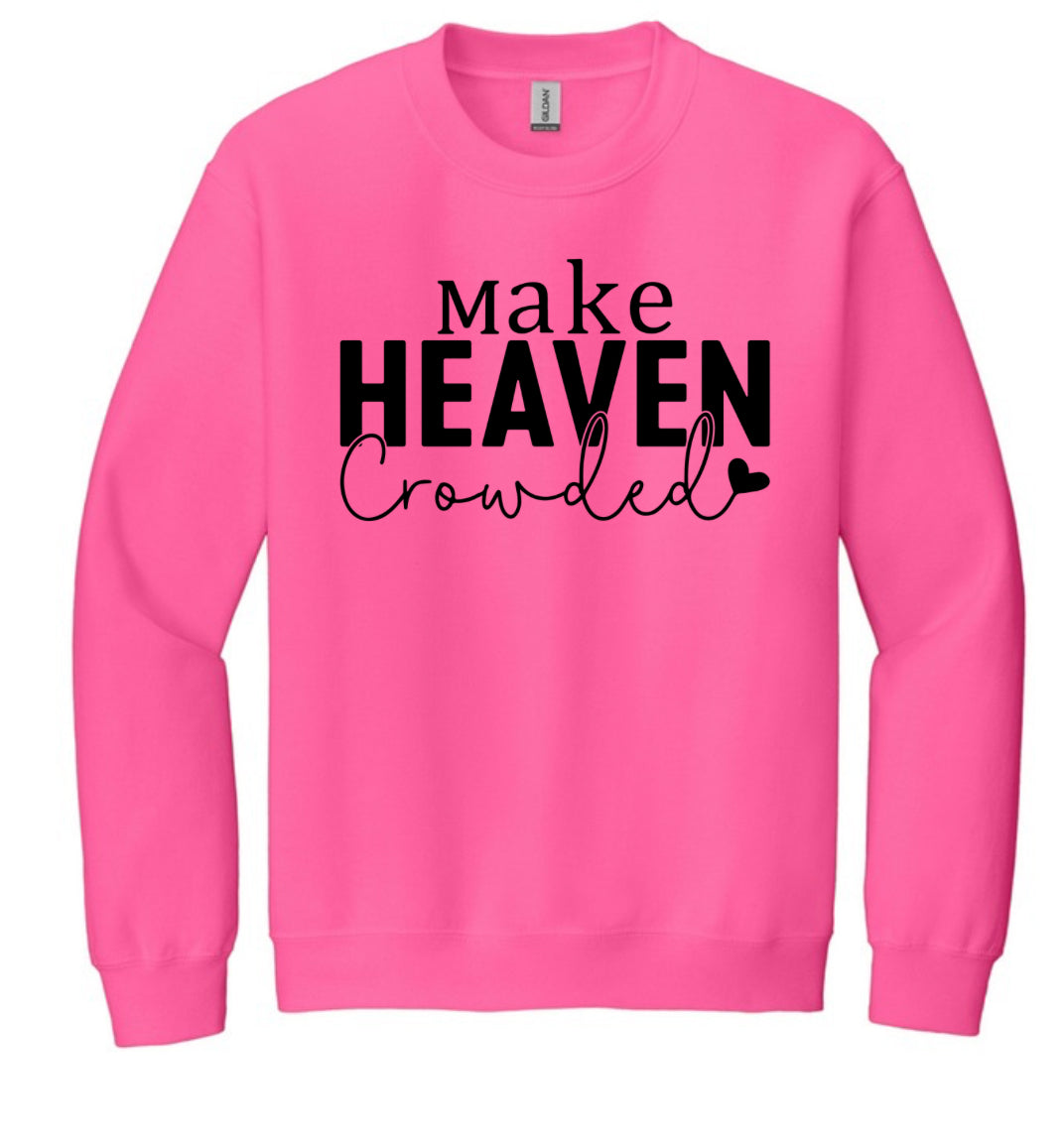 Make Heaven Crowded Tee, Sweatshirt & Hoodie