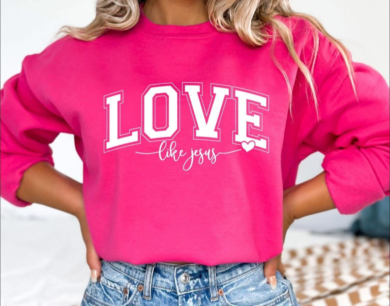 Love Like Jesus Tee, Sweatshirt