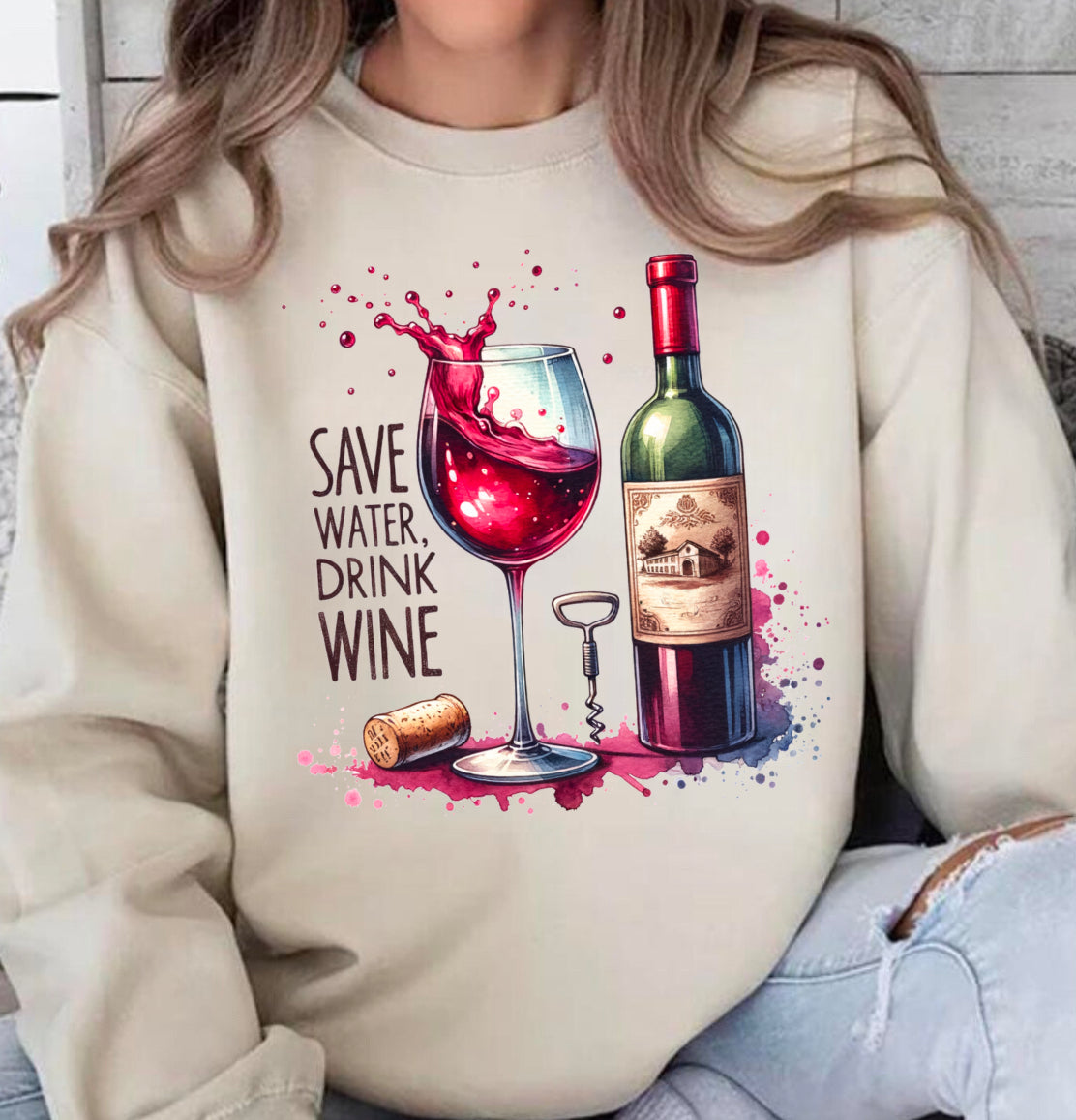 Save water, Drink wine Tee, Sweatshirt