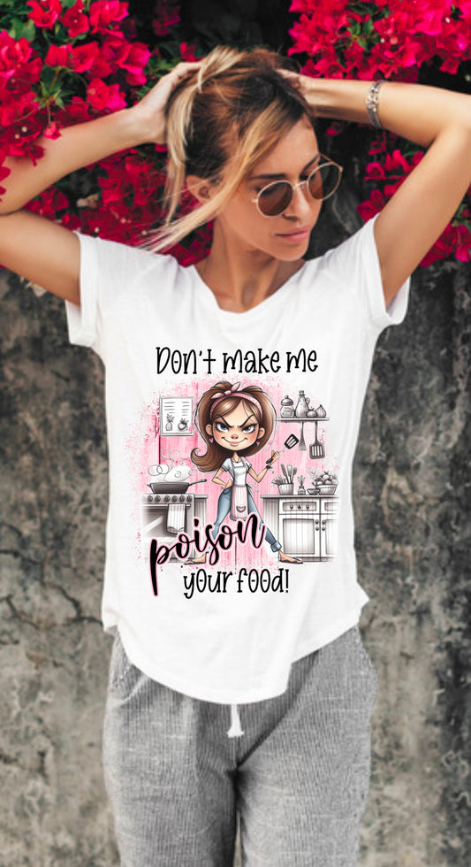 Don’t make me poison you Tee, Sweatshirt & Hoodie