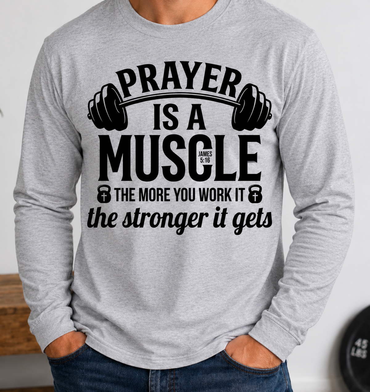 Prayer Is a Muscle Long-Sleeve Shirt