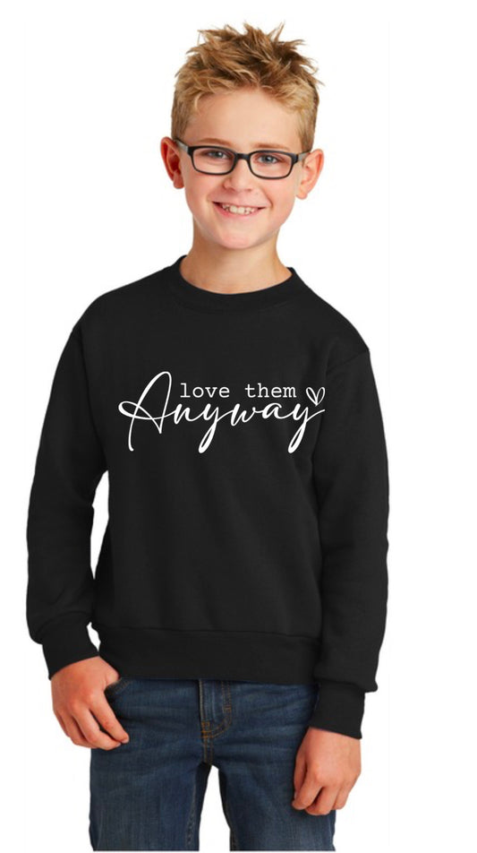 Love them Anyway sweatshirt