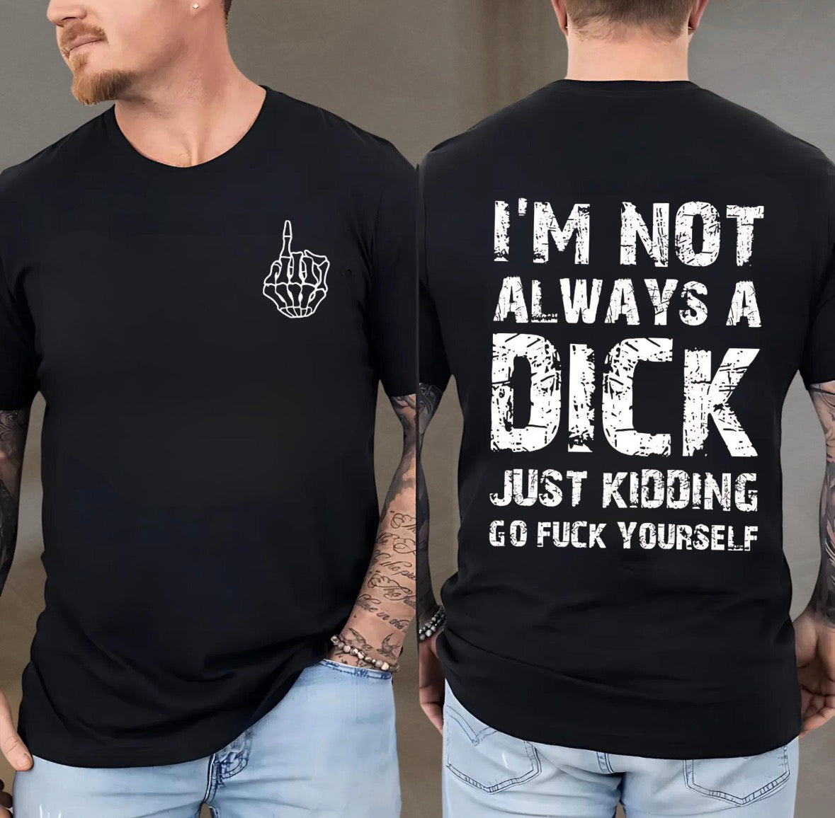 I'm not always a D!ck Tee & Sweatshirt