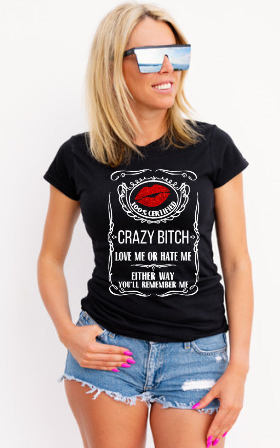 Crazy Bitch Tee