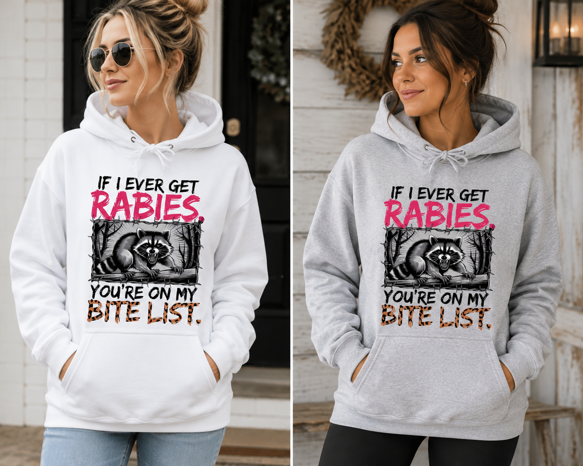 If I Ever Get Rabies, You’re on My Bite List Graphic Tee