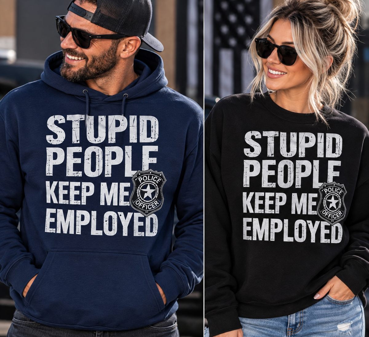 Stupid People Keep Me Employed Police Graphic