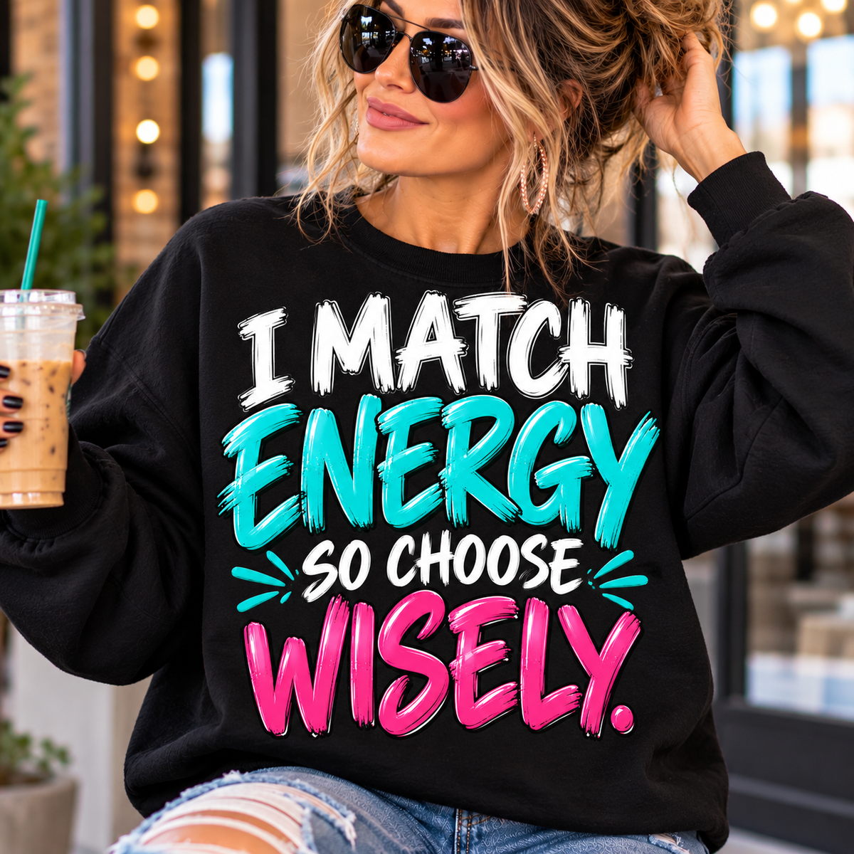 I Match Energy — Tee, Sweatshirt & Hoodie