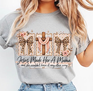 Jesus Made Her A Mama Tee ✝️🤍